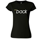 I am Back Siyah Bayan Tshirt