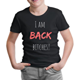 I am Back Bitches Siyah Çocuk Tshirt