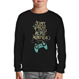 Just Five More Minutes Siyah Çocuk Sweatshirt