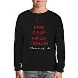 Keep Calm and Speak English Siyah Çocuk Sweatshirt