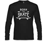 Born to Skate Siyah Erkek Sweatshirt