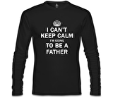 Can't Keep Calm - Be Father Siyah Erkek Sweatshirt
