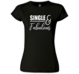 Single and Fabulous Siyah Bayan Tshirt