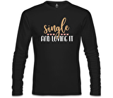 Single and Loving It Siyah Erkek Sweatshirt