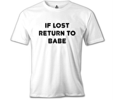 If Lost Return to Babe Beyaz Erkek Tshirt