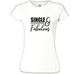 Single and Fabulous Beyaz Bayan Tshirt