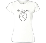 Donut Worry Beyaz Bayan Tshirt