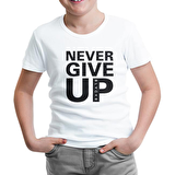 Never Give Up Black Beyaz Çocuk Tshirt