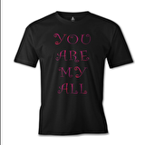 Aşk - You Are My All Siyah Erkek Tshirt