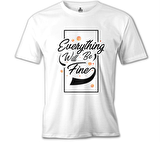 Eveything Will be Fine Beyaz Erkek Tshirt
