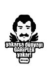 Yakarsa Dünyayı Garipler Yakar Tasarım Oto Cam özel yeni sticker 12*15 Cm MİXGİFTZ