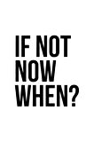 If Not Now When Sticker 10 X 11 Cm MİXGİFTZ