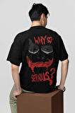 Why So Serious ? Yazılı Unisex Oversize Dc Joker Tişört