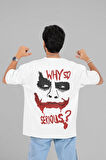Why So Serious ? Yazılı Unisex Oversize Dc Joker Tişört