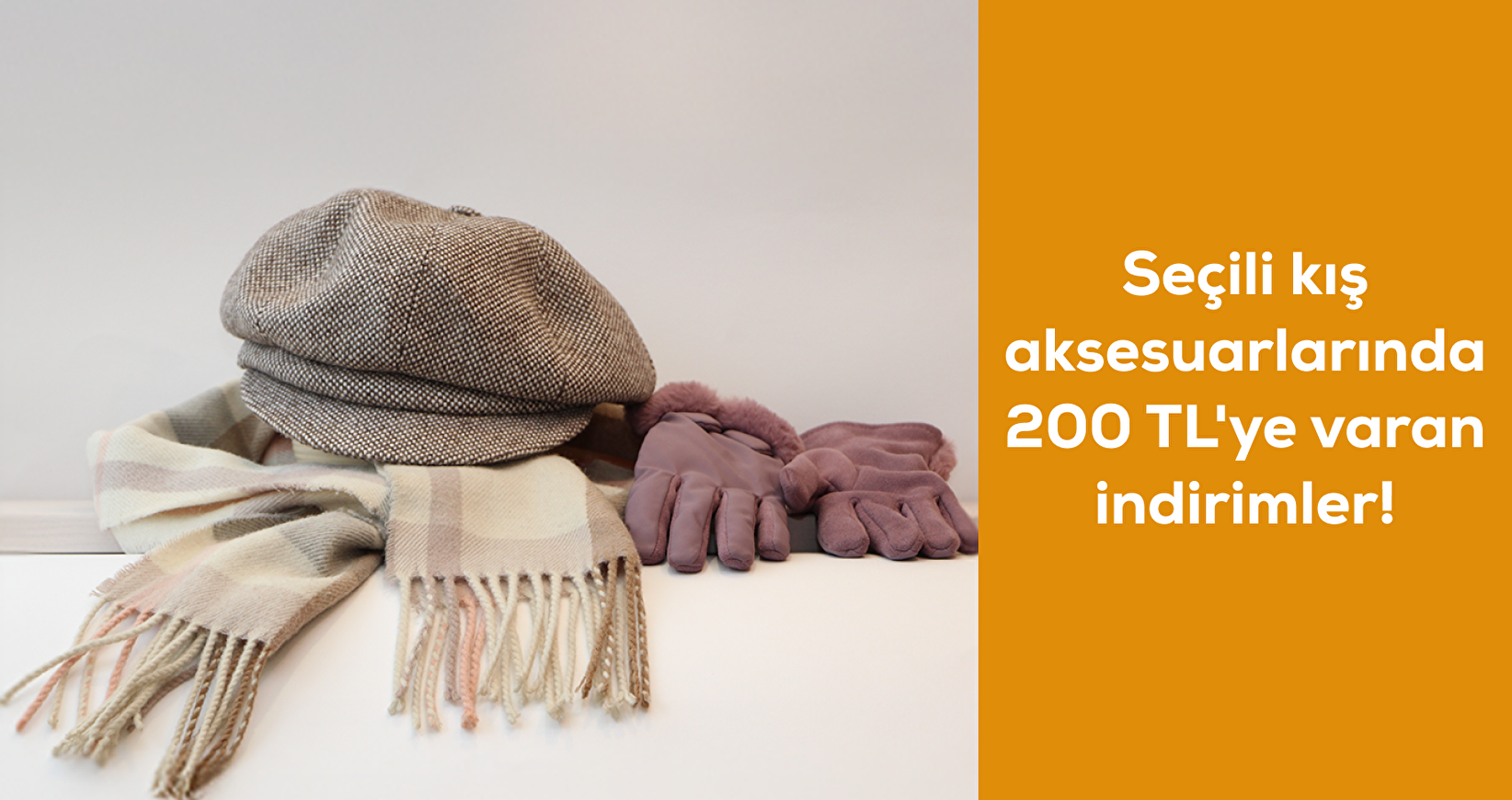 Seçili Kış Aksesuarlarında 200 TL'ye varan indirimler