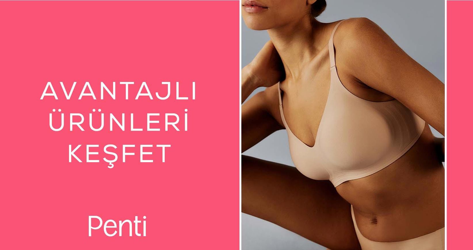 Penti Avantajlı Ürünleri Keşfet