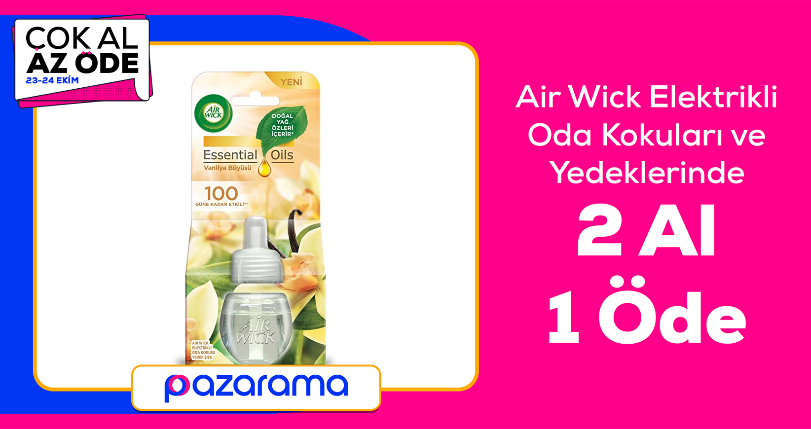 Air Wick Elektrikli Oda Kokuları ve Yedeklerinde 2 al 1 öde