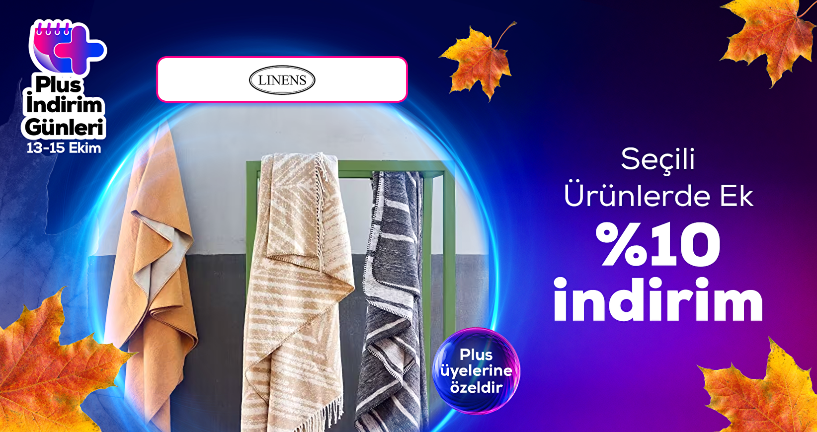 Seçili Linens Ürünlerde Plus'a Özel Ek %10 İndirim