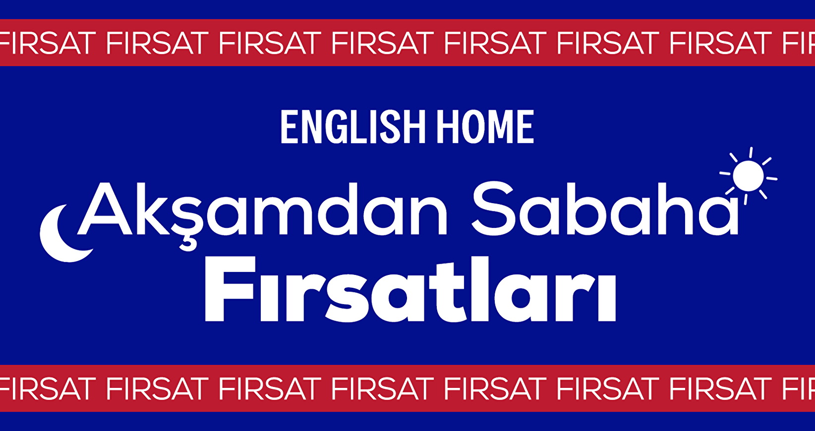Englih Home Akşamdan Sabaha Fırsatları