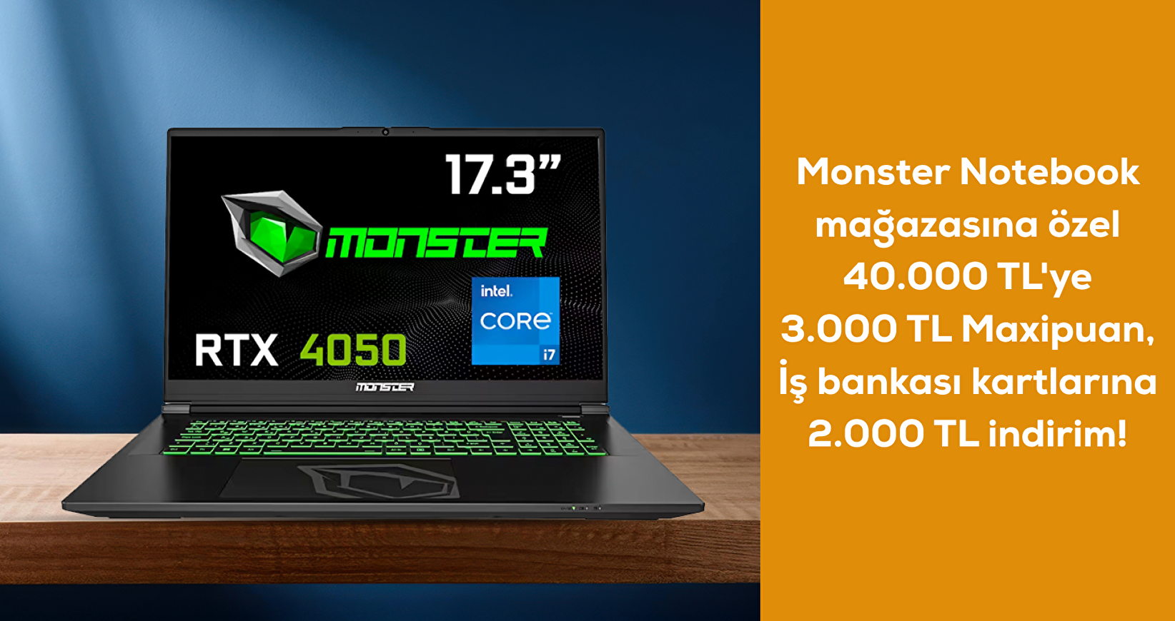 Monster Notebook mağazasına özel 40000 TL üzeri alışverişlerde 3000 TL maxipuan + İş bankası kartlarına 2000 TL indirim