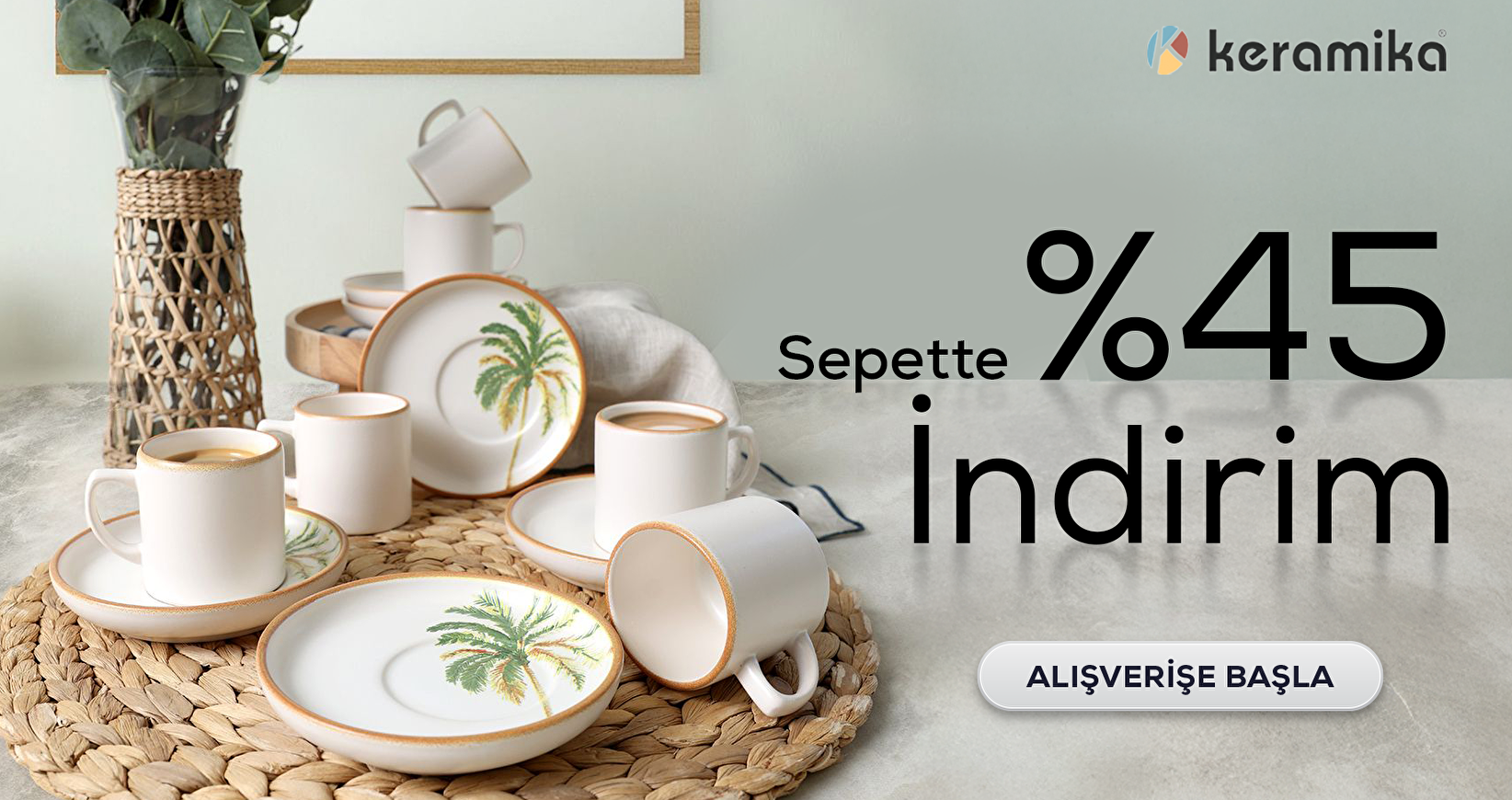 Keramika %45 İndirim 