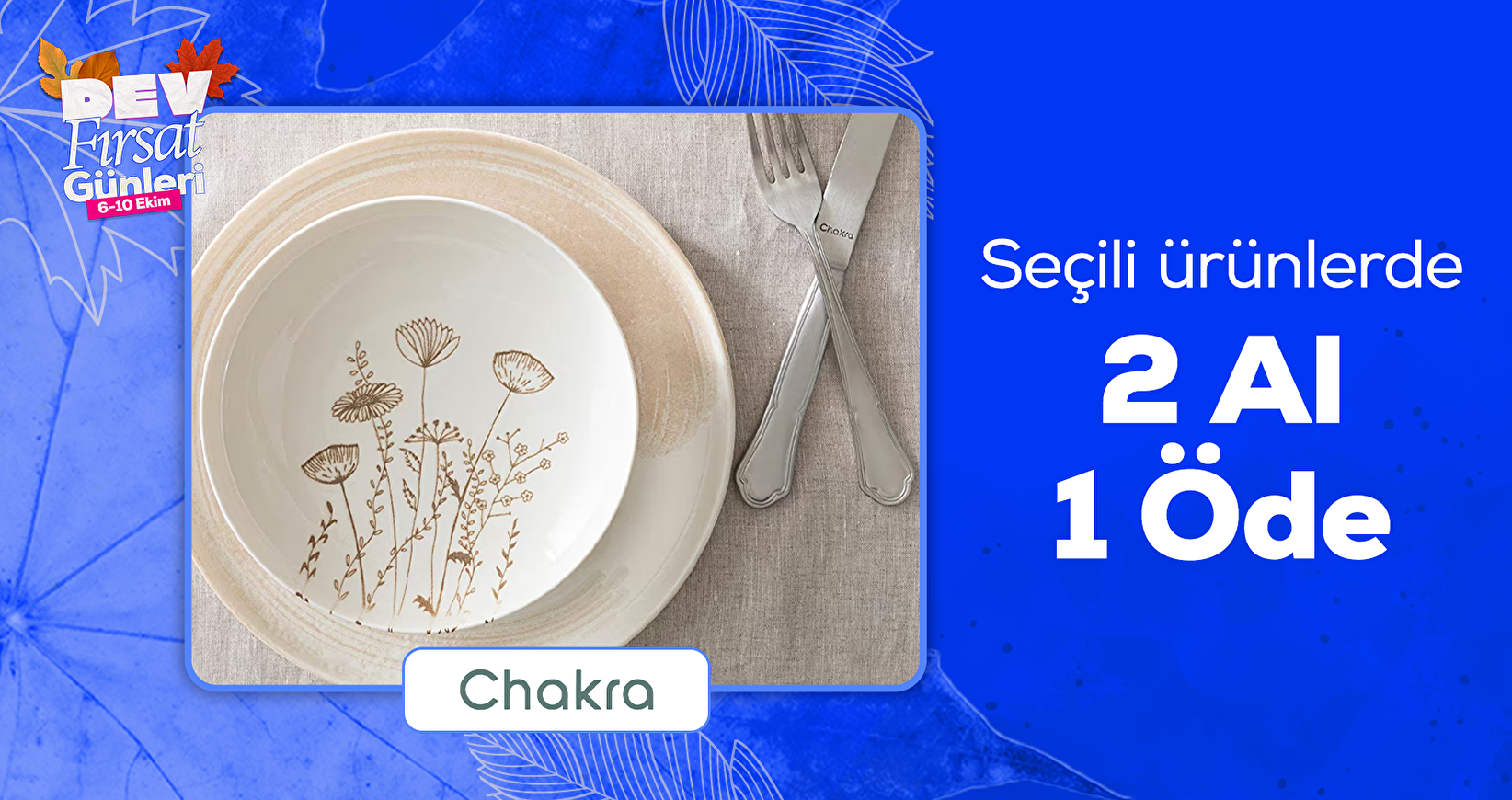 Chakra'da Seçili Ürünlerde 2 Al 1 Öde Fırsatı
