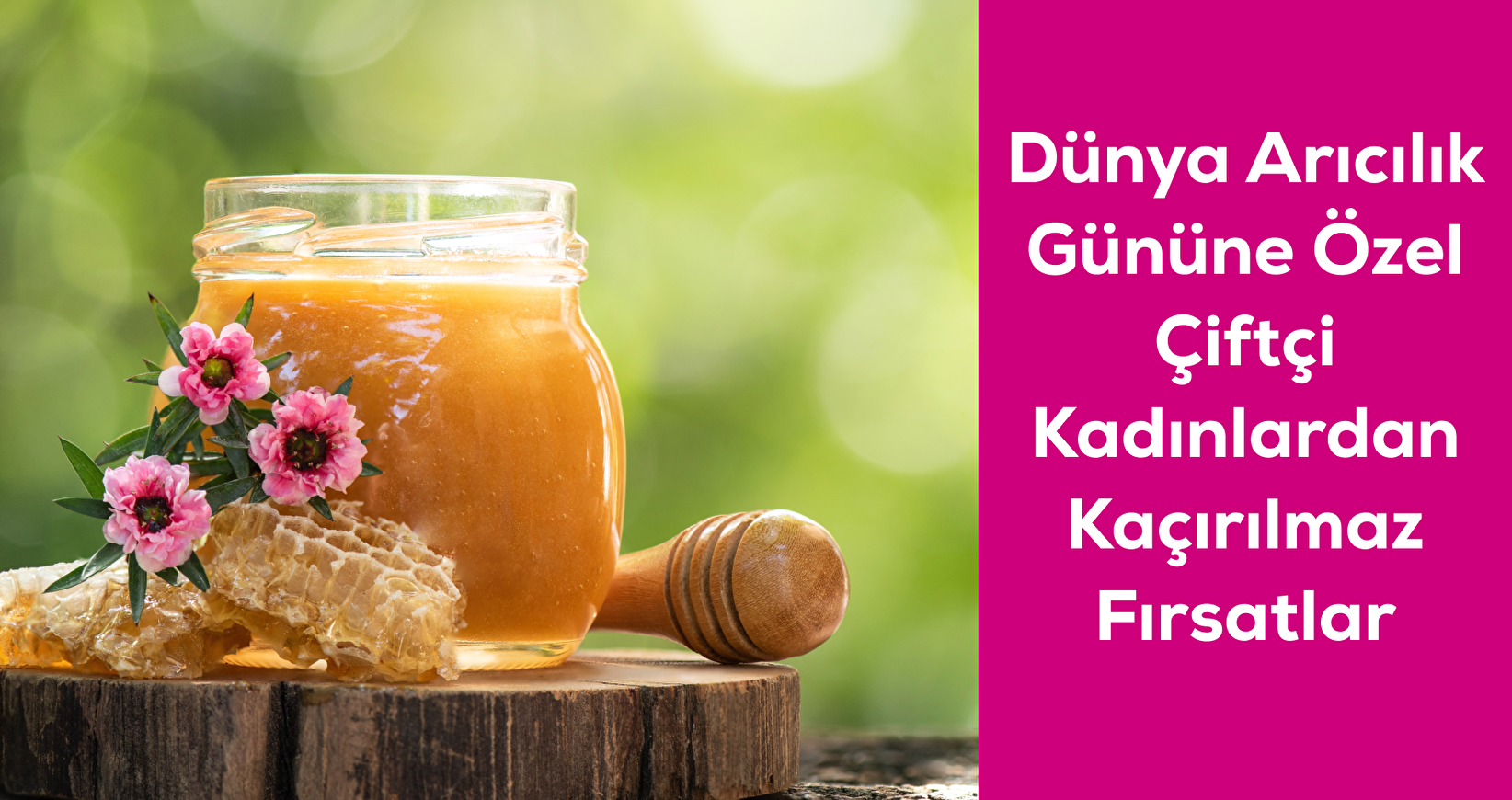 Dünya Arıcılık Gününe Özel Çiftçi Kadınlardan Kaçırılmaz Fiyatlar