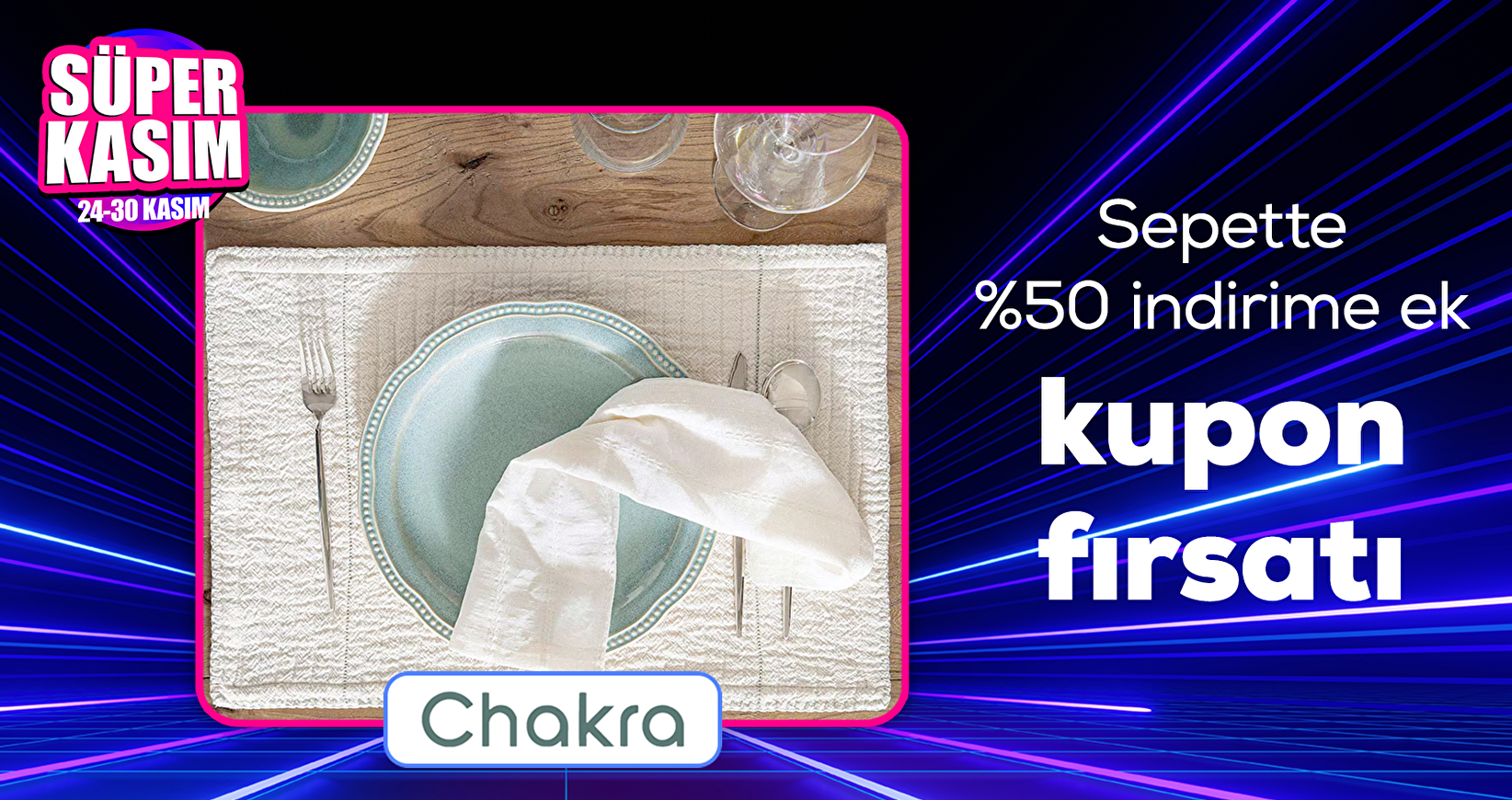 Chakra'da Sepette %50 İndimine Ek Kupon Fırsatı