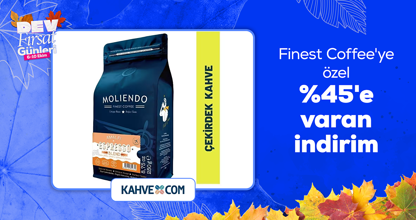 Moliendo Finest Coffee'ye özel %45'e varan indirim