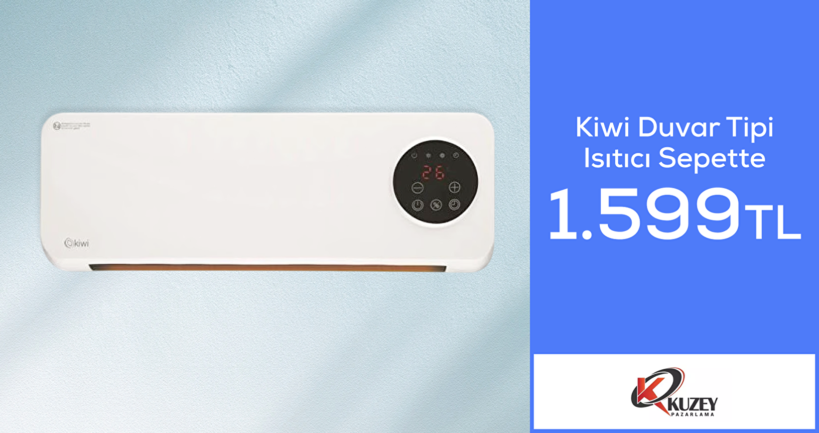 Kiwi Duvar Tipi Isıtıcı Sepette 1599 TL!