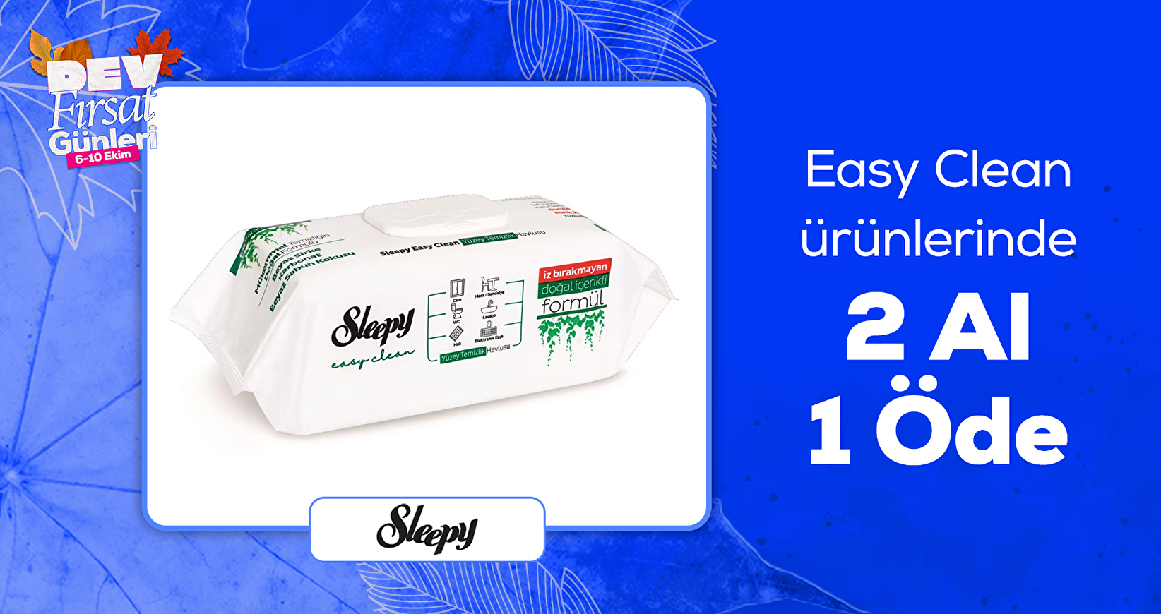 Seçili Sleepy Easy Clean ürünlerinde 2 al 1 öde fırsatı
