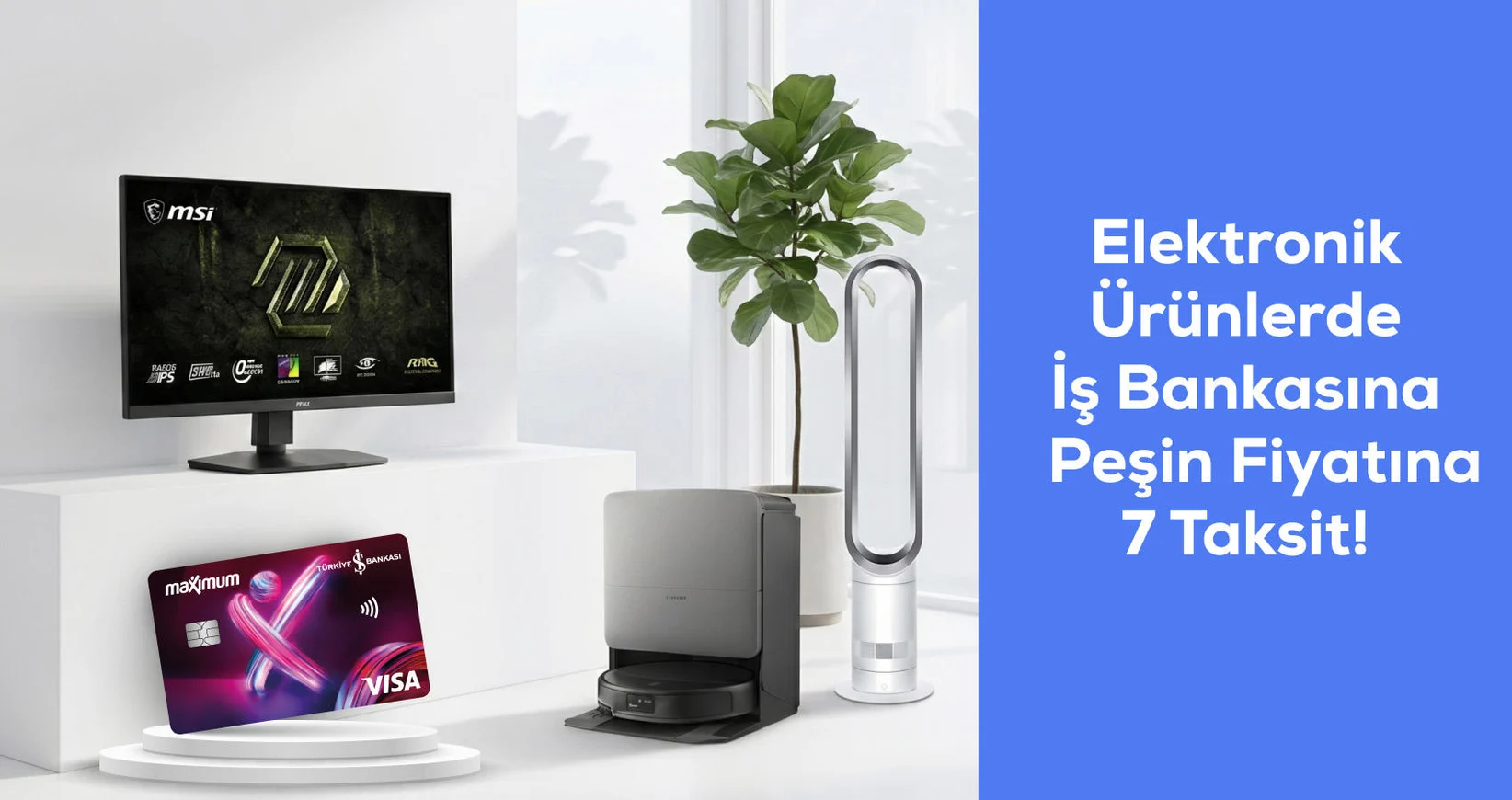 Elektronik Ürünlerde İş Bankasına Peşin Fiyatına 7 Taksit!