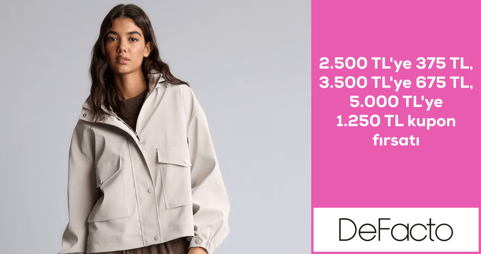 Defacto'da 2500 TL ye 375 TL,3500 TL ye 675 TL,5000 TL'ye 1250 TL kupon fırsatı