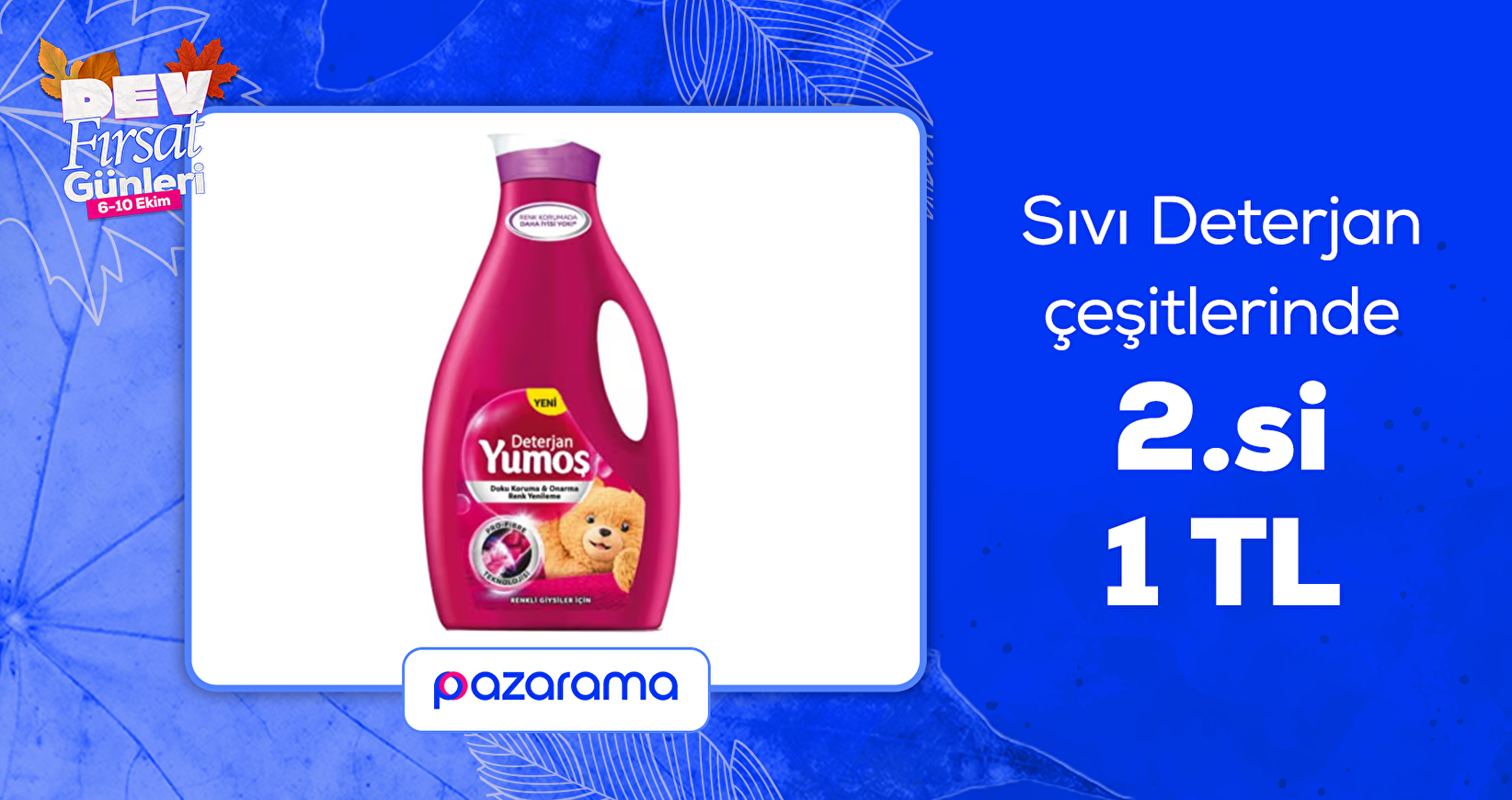 Yumoş Sıvı Deterjan Çeşitlerinde 2. ürün 1 TL