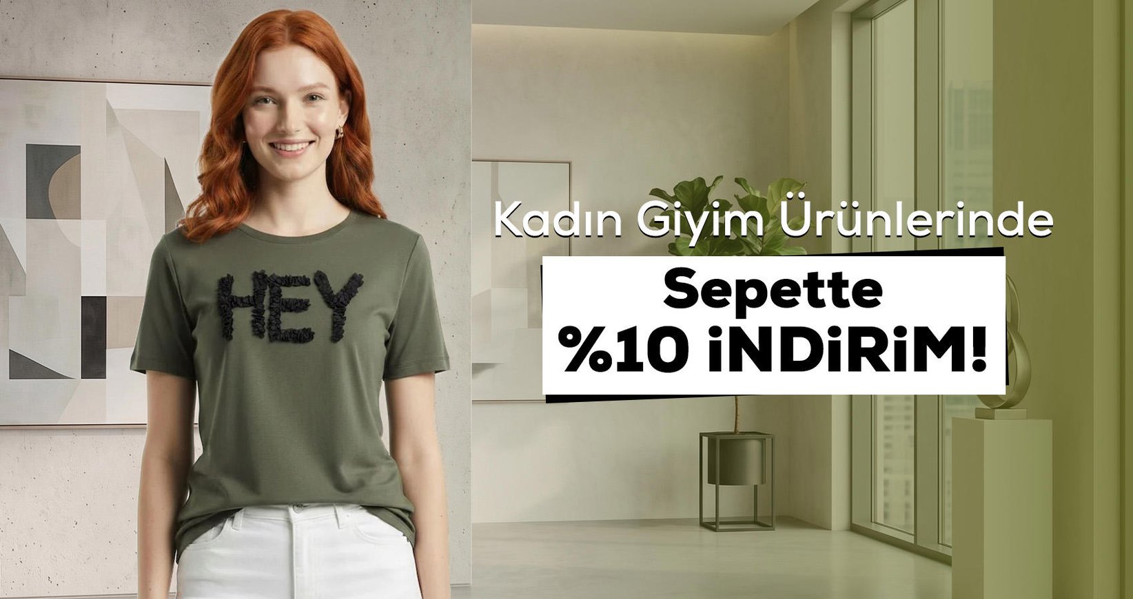 Kadın Giyim Ürünlerinde Sepette %10 İndirim!