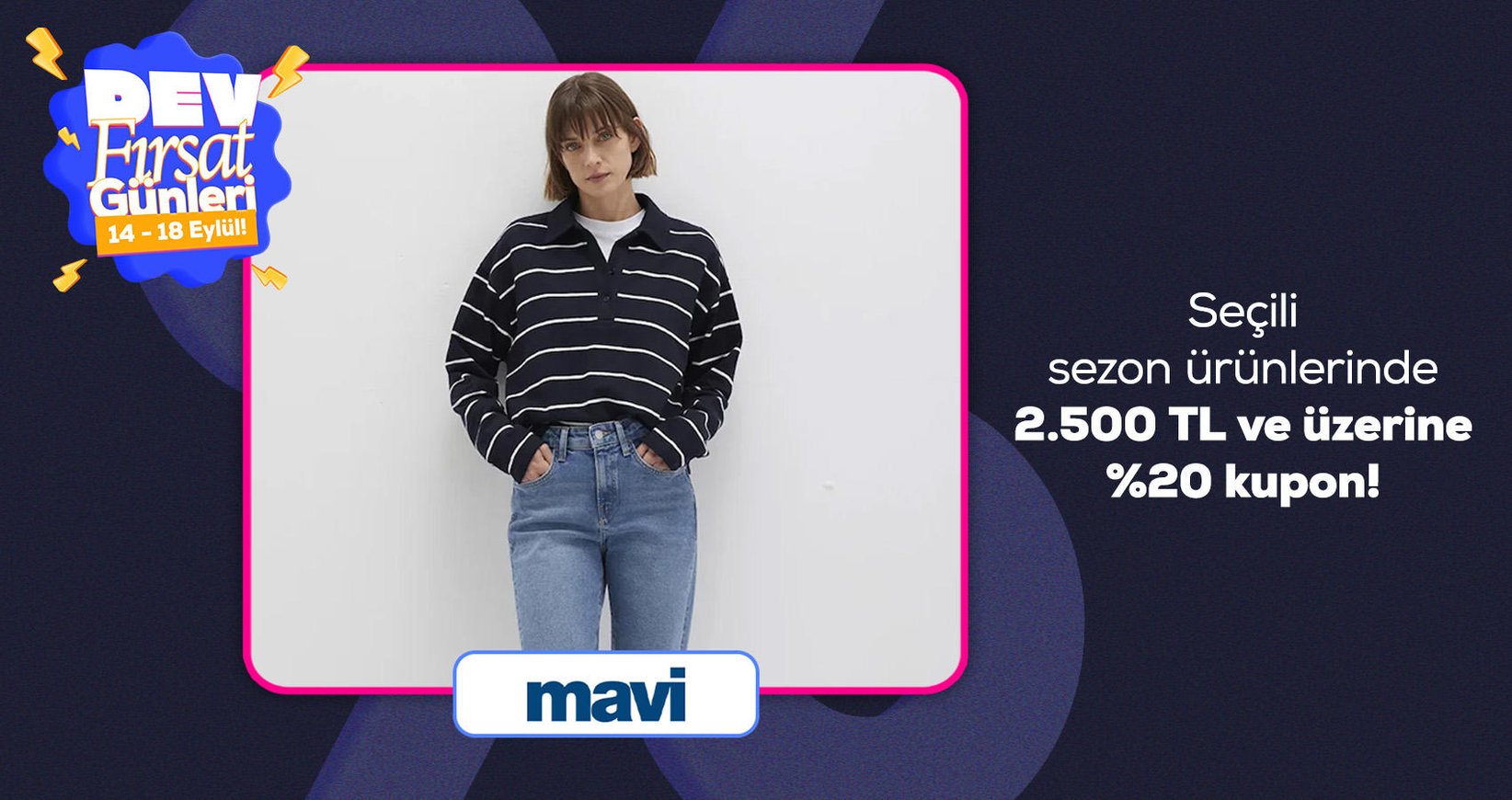 Mavi Seçili sezon ürünlerinde 2.500 TL ve üzerine %20 kupon!