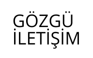GÖZGÜ İLETİŞİM
