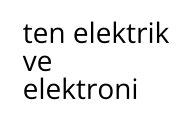 ten elektrik ve elektroni