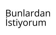 Bunlardan İstiyorum