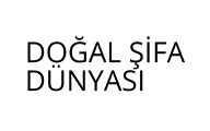 DOĞAL ŞİFA DÜNYASI