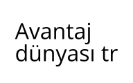 Avantaj dünyası tr