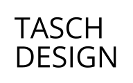 TASCH DESIGN