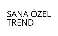 SANA ÖZEL TREND