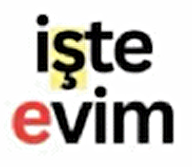 İŞTE EVİM