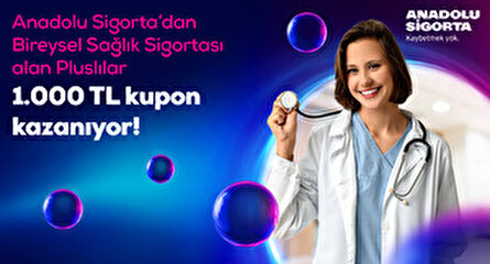 Plus üyelerine Bireysel Sağlık Sigorta Ürününde Avantaj
