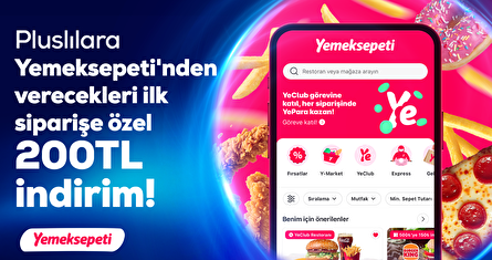 Pluslılara Yemeksepeti'nden Verecekleri İlk Siparişte 200 TL İndirim!