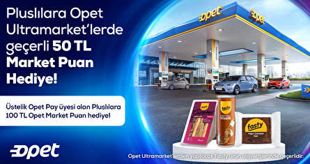 Pluslılara Opet Ultramarket'lerde Geçerli 50 TL Market Puan Hediye!