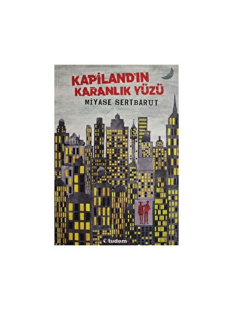 Kapilandın Karanlık Yüzü - Miyase Sertbarut