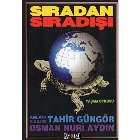 Sıradan Sıradışı Yaşam Öyküsü - Tahir Güngör