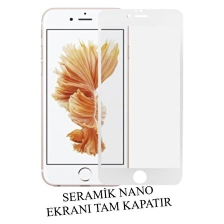 Apple iPhone 6s Ekran Koruyucu Seramik Nano Cam Esnek Tam Full Kaplayan Kırılmaz Beyaz